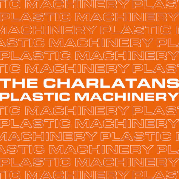 Charlatans - Plastic Machinery Fashion