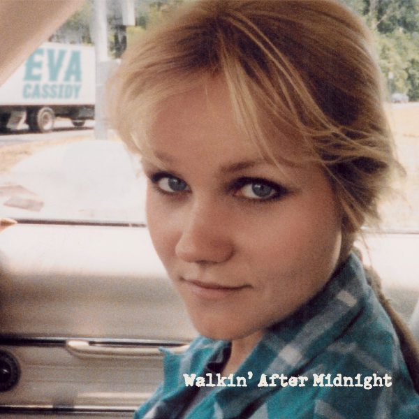 Eva Cassidy - Walkin  After Midnight Hot on Sale