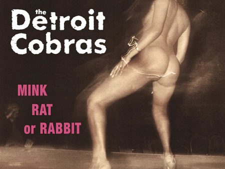 Detroit Cobras - Mink, Rat Or Rabbit Hot on Sale