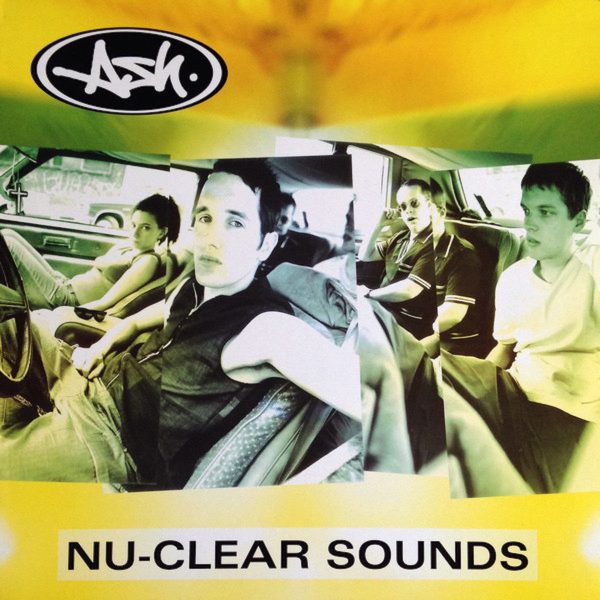 Ash - Nu-Clear Sounds on Sale